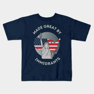 America - Made great by immigrants Kids T-Shirt